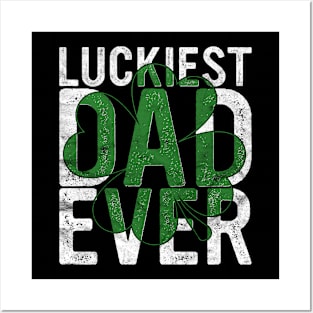 Luckiest Dad Ever Gift Irish Father Daddy St Patricks Day Posters and Art